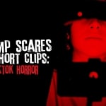 Jump Scares and Short Clips: TikTok Horror