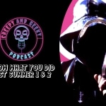 Creepy and Geeky: I Know What You Did Last Summer 1 & 2