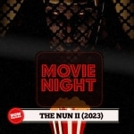 Movie Night: The Nun II
