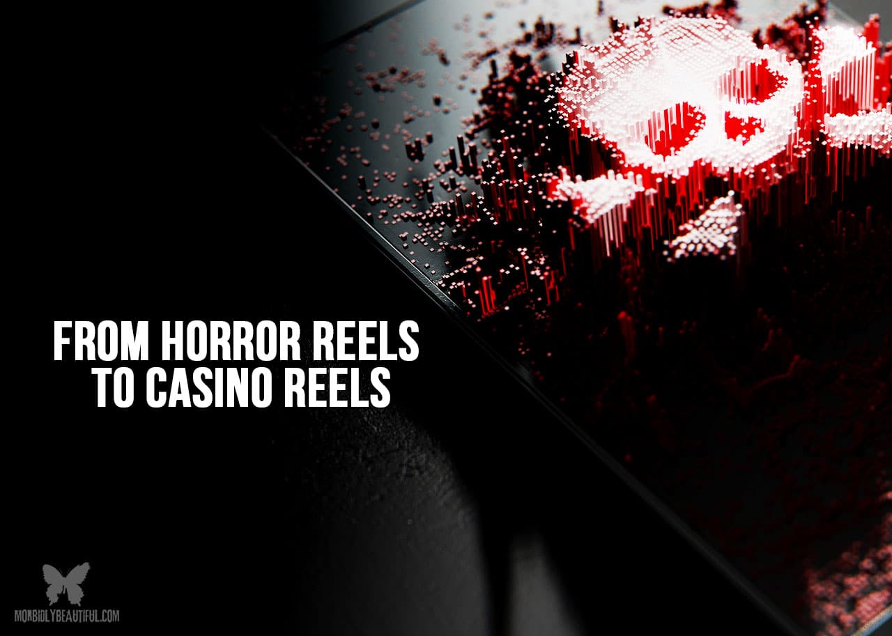From Horror Reels to Casino Reels