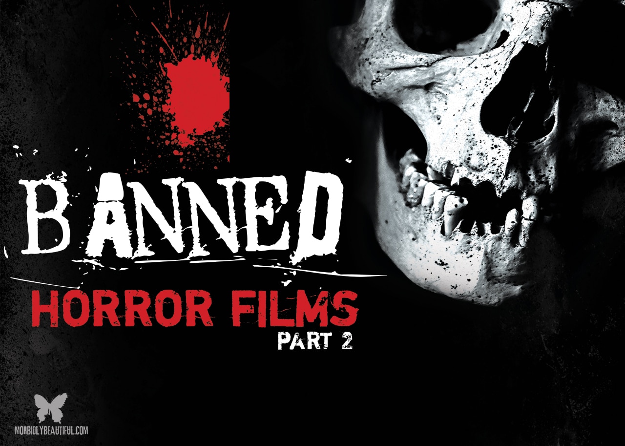 70 Retro Banned Porn - Banned Horror Films (Part 2) - Morbidly Beautiful