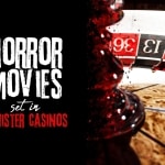 Horror Movies Set in Sinister Casinos