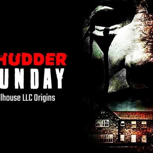 Shudder Sunday: Hellhouse LLC Origins