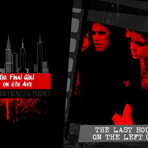 Final Girl on 6th Ave: The Last House on the Left (1972)