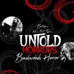 Untold Horrors: Backwoods Horror