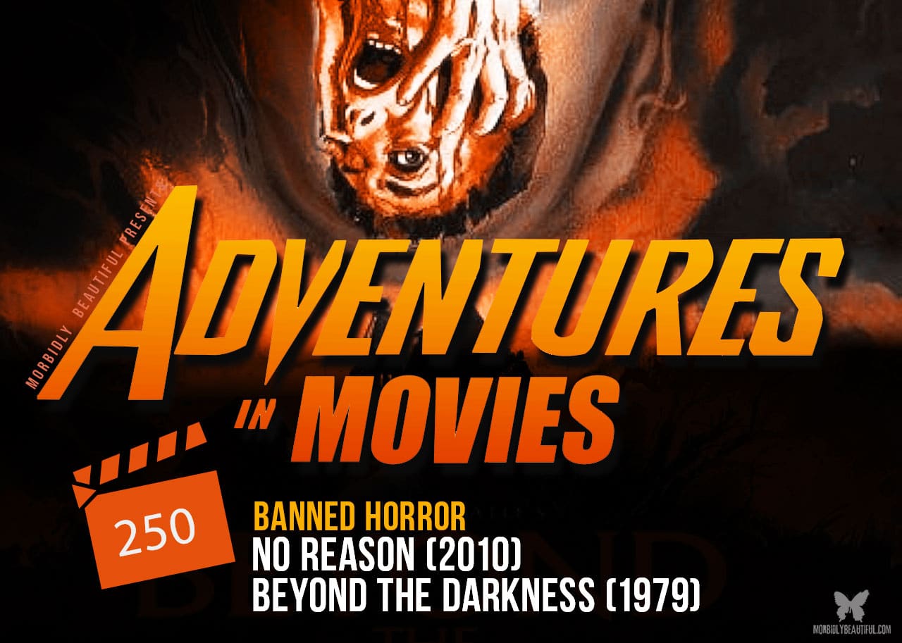 banned horror No Reason and Beyond the Darkness