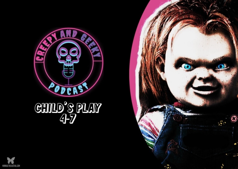 Creepy and Geeky: Child’s Play (Chucky) 4-7
