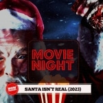 Movie Night: Santa Isn’t Real Santa Isn't Real