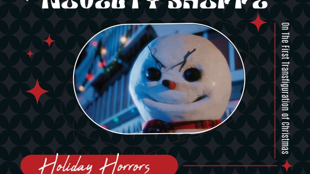 Holiday Horrors: On The First Transfiguration of Christmas