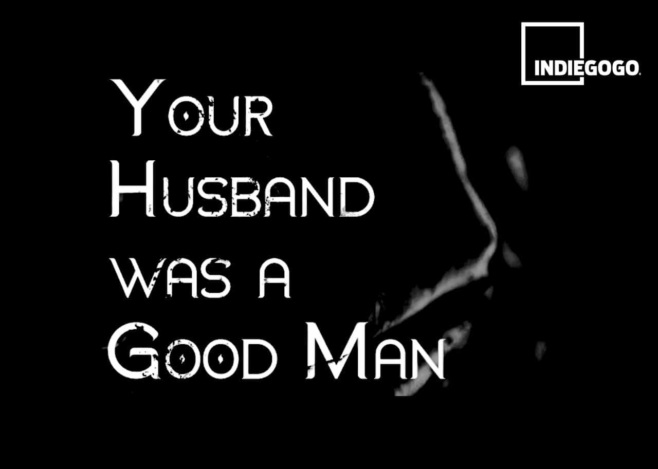 Your Husband was a Good Man