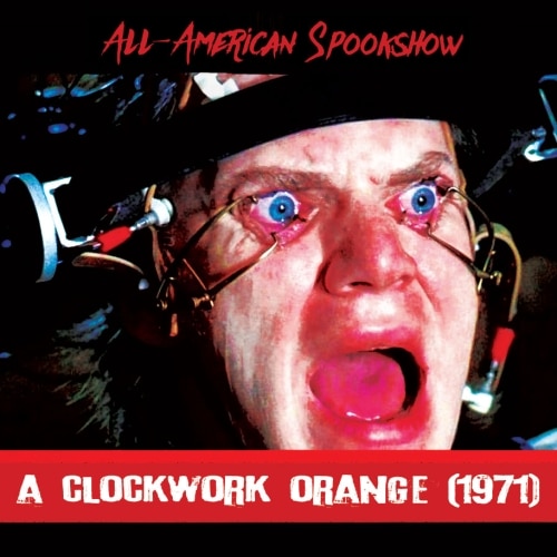 Spookshow: A Clockwork Orange (1971)