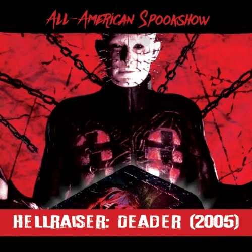 Spookshow: “Hellraiser: Deader” (2005)