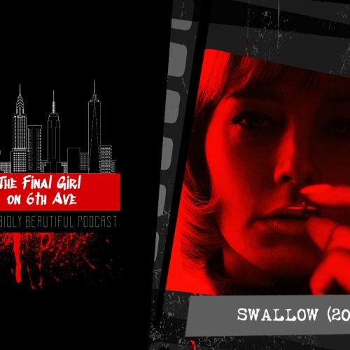 Final Girl on 6th Ave: Swallow (2019)