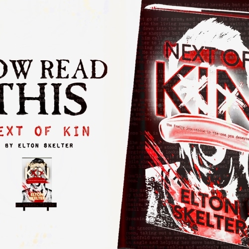 Now Read This: Next Of Kin (Elton Skelter)