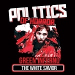 Politics of Horror: The Green Inferno
