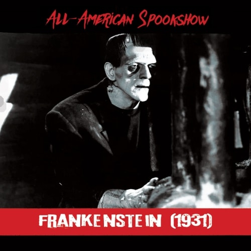 Spookshow: Frankenstein (1931)