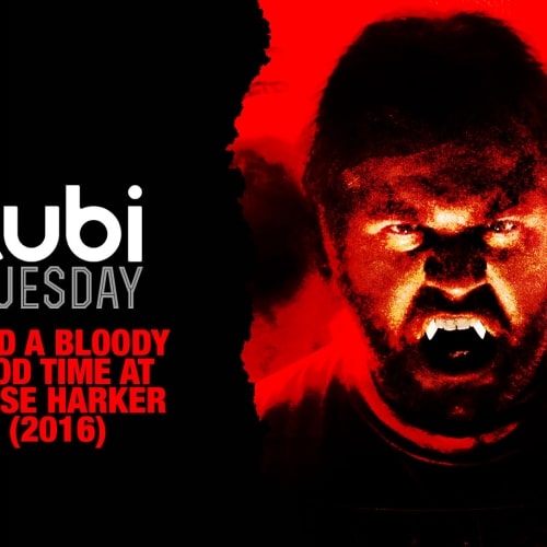 Tubi Tuesday: I Had a Bloody Good Time at House Harker (2016)