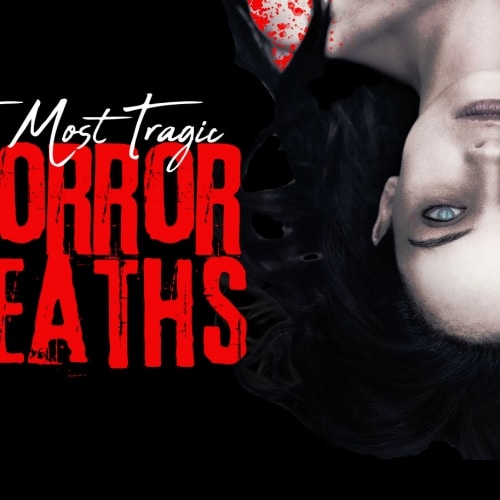 Top Ten Tragic Horror Deaths
