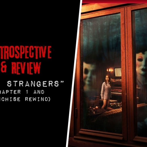 Retrospective and Review: The Strangers (Yesterday & Today)