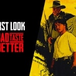 Exclusive First Look at “The Bad Taste Better” The Bad Taste Better