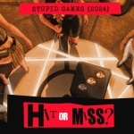 Hit or Miss: Stupid Games (2024) Stupid Games