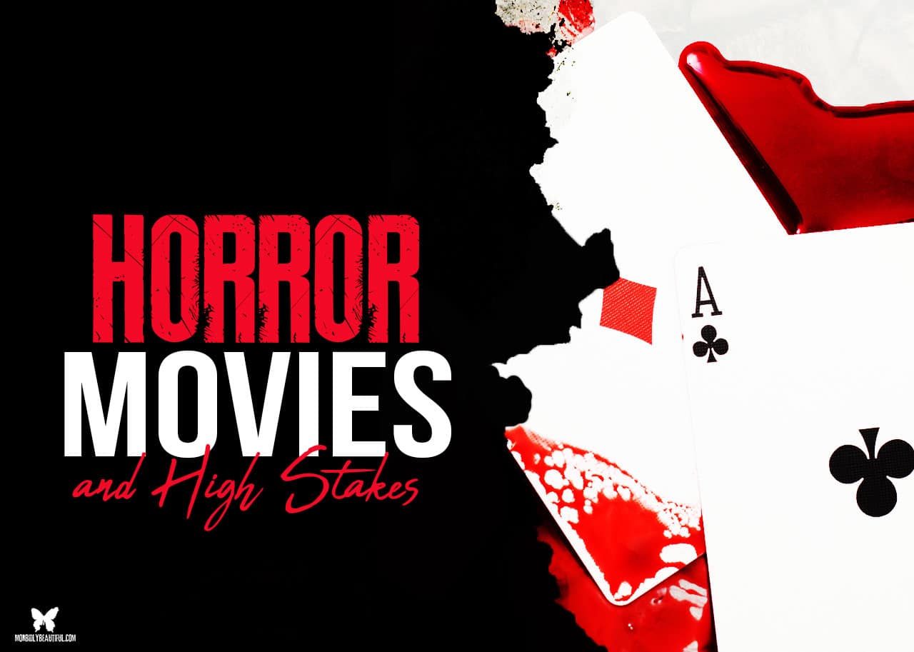 Horror movies and high stakes
