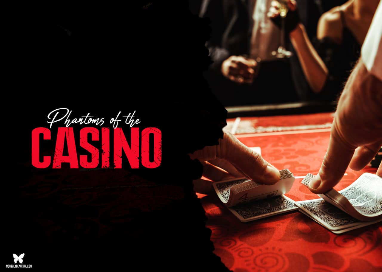 Phantoms of the Casino