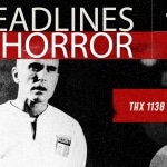 Headlines and Horror: THX 1138 headlines-horror