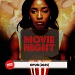 Movie Night: Opus (2025) Opus