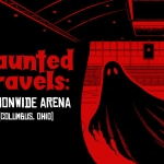 Haunted Travels Nationwide Arena Columbus Ohio