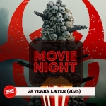 Movie Night: 28 Years Later (2025) 28 Years Later