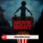 Movie Night: Weapons (2025) Weapons