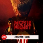Movie Night: Coyotes (2025) Coyotes