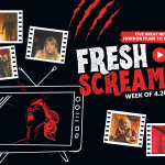 Fresh Screams: Five Horror Films to Stream This Week Fresh Screams: Five Horror Films to Stream This Week