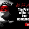The Power of Horror Over Homophobia