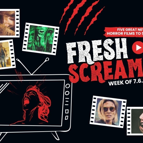Fresh Screams: Five Horror Films to Stream (July 6-July 12)